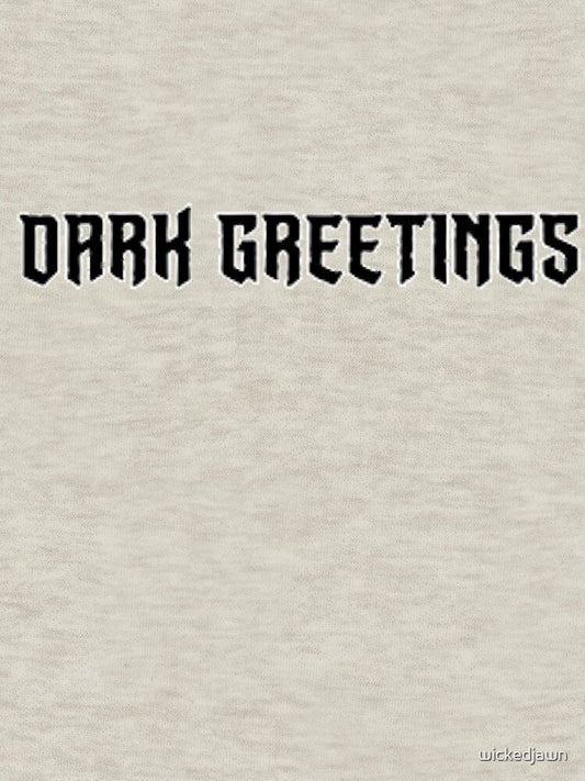Dark Greetings